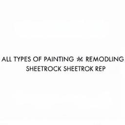ALL TYPES OF PAINTING REMODELING SHEETROCK REP